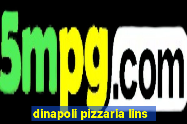 dinapoli pizzaria lins